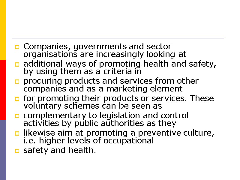 Companies, governments and sector organisations are increasingly looking at additional ways of promoting health